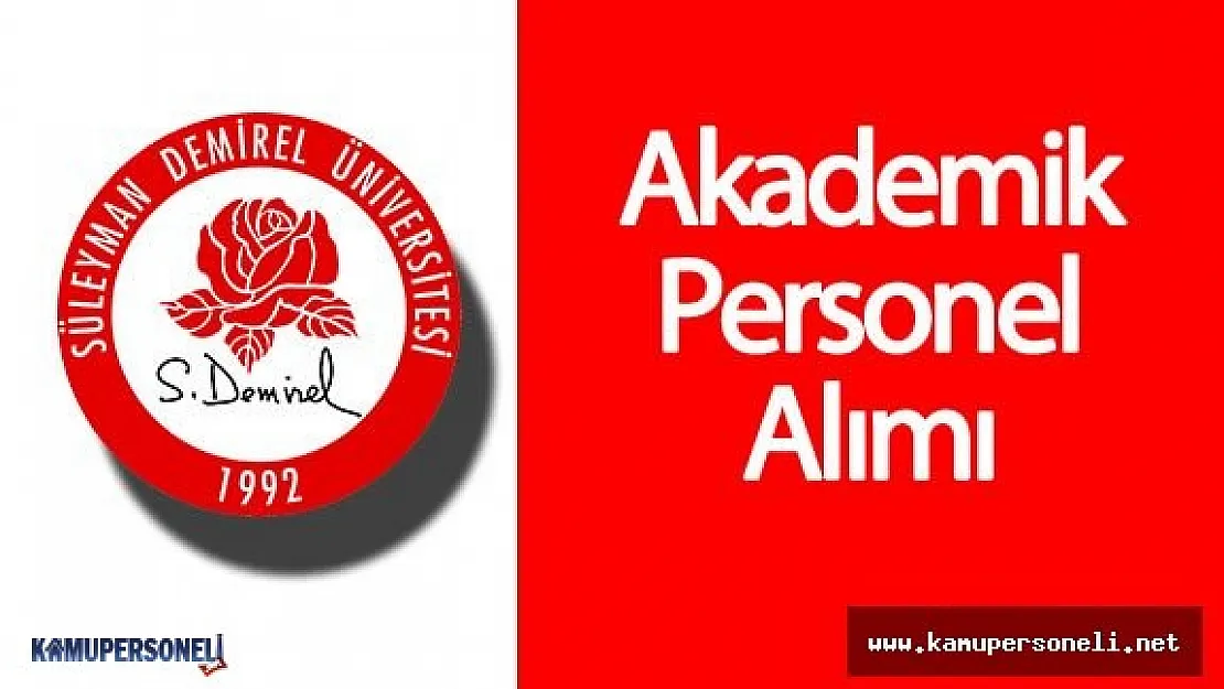 Süleyman Demirel Akademik Personel Alım İlanı Verdi