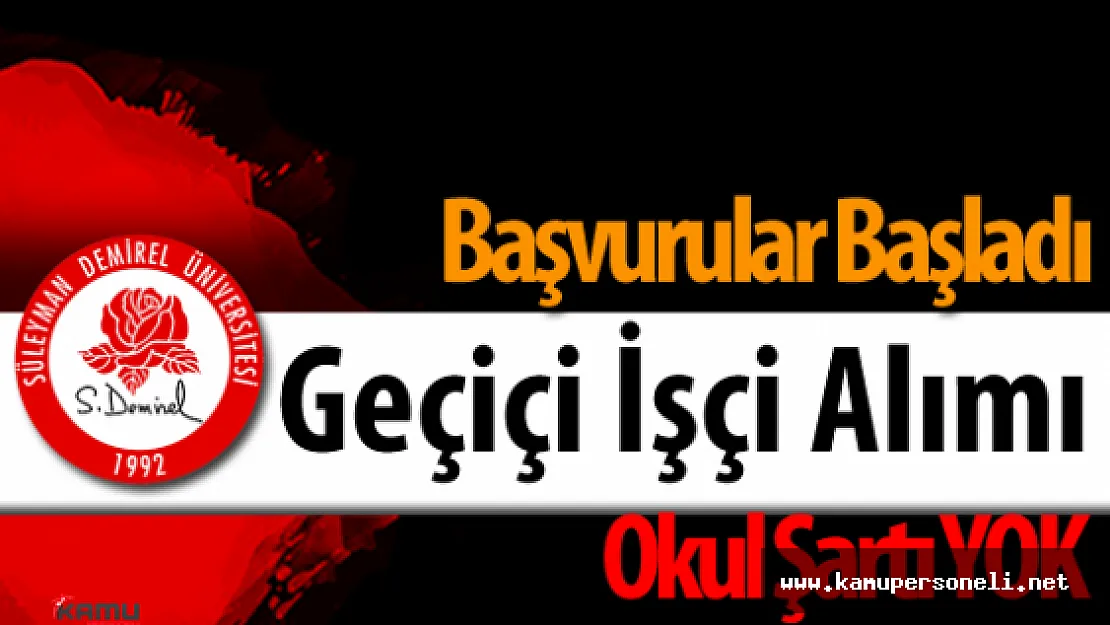Süleyman Demirel Üniversitesi 110 Geçiçi İşçi Alımı Yapacak