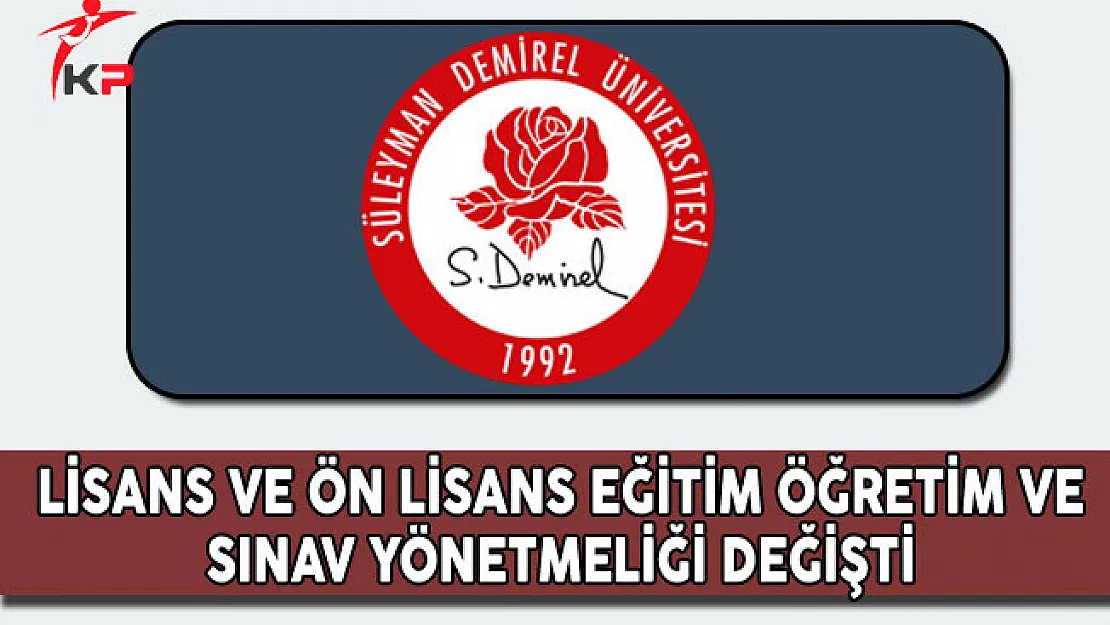 Süleyman Demirel Üniversitesi Ön Lisans ve Lisans Eğitim Öğretim ve Sınav Yönetmeliği Değişti