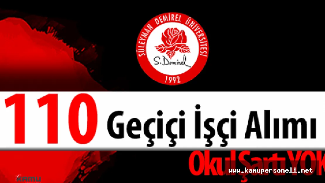 Süleyman Demirel Üniversitesi (SDÜ) 110 Geçiçi İşçi Alımı Başvurular Başladı
