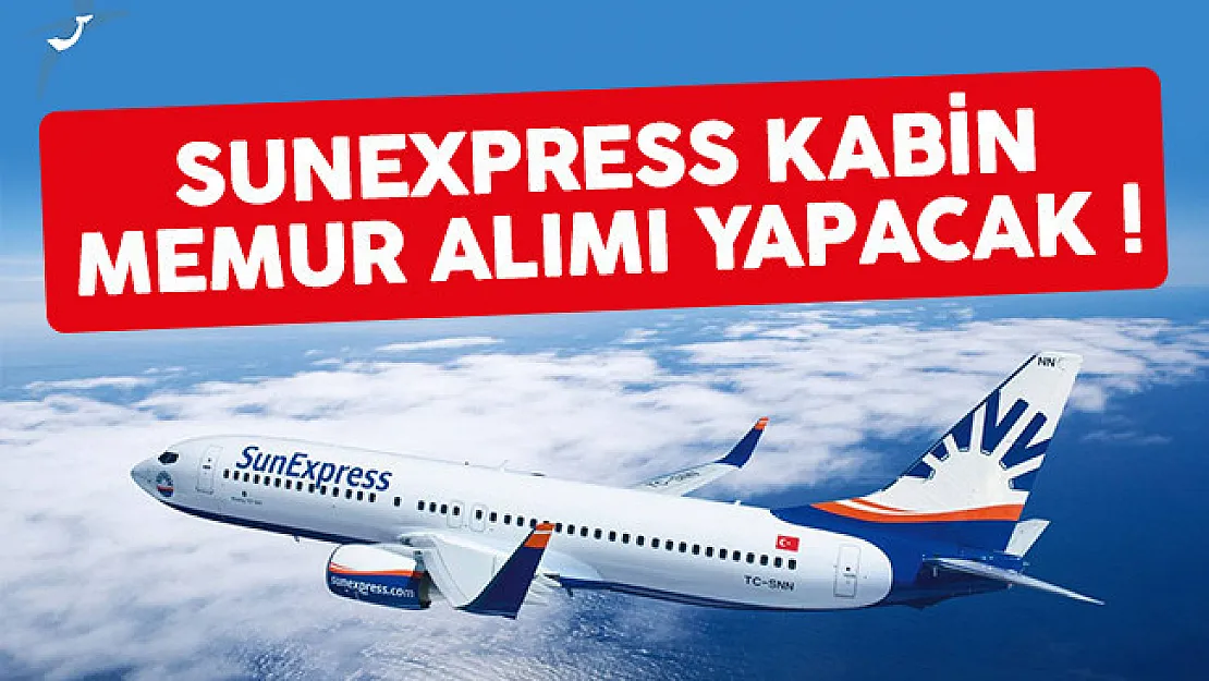 SunExpress en az lise mezunu kabin memuru alımı yapacak
