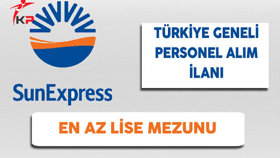 Sunexpress Türkiye Geneli Personel Alım İlanı
