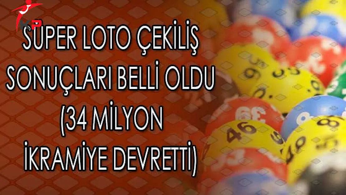 Süper Loto Çekiliş Sonuçları Belli Oldu (34 Milyon İkramiye Devretti)