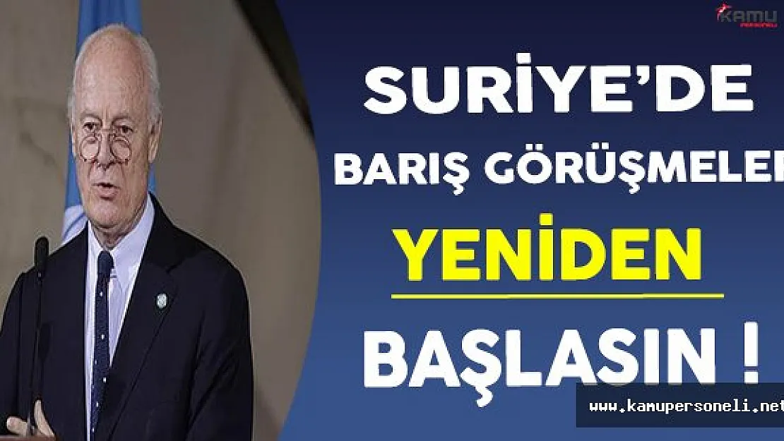 Suriye'de Barış Görüşmeleri Yeniden Başlasın Önerisi !