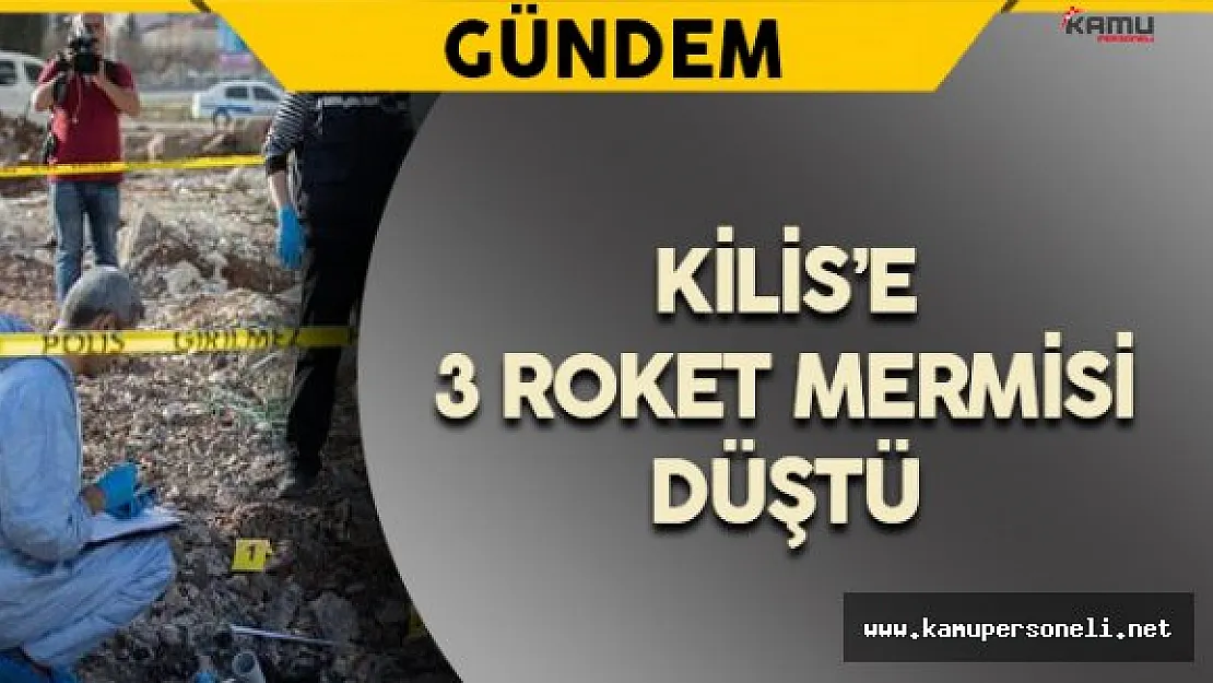 Suriye'den Ateşlenen Roket Mermileri Kilis'e Düştü