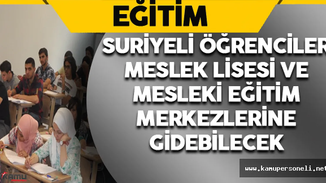 Suriyeli Öğrencilere Meslek Lisesi Ve Mesleki Eğitim Müjdesi