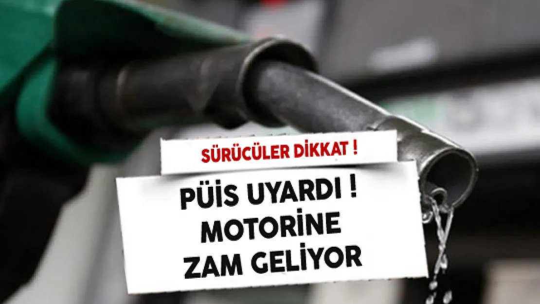 Sürücüler Dikkat PÜİS Uyardı! Motorine Zam Geliyor!
