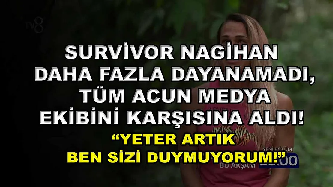 Survivor Nagihan daha fazla dayanamadı, tüm Acun Medya ekibini karşısına aldı! 'Yeter artık ben sizi duymuyorum!'