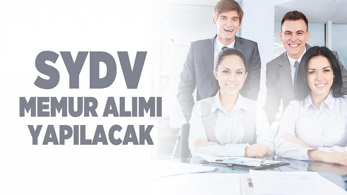SYDV yeni personel alım yapacak! En az lise mezunu herkes başvuru yapabilir