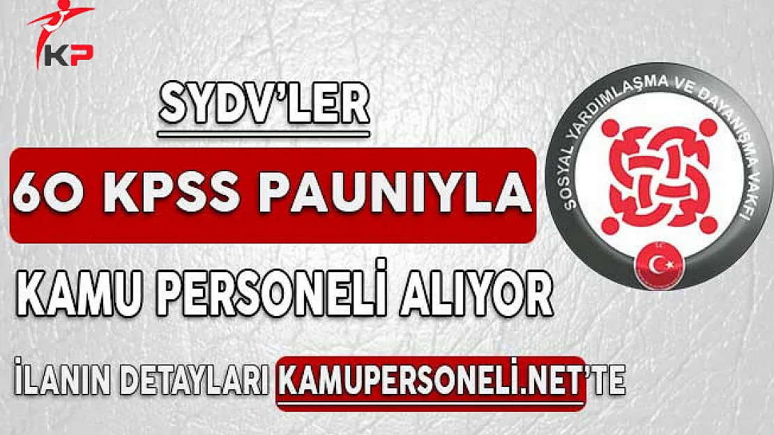 SYDV'ler 60 KPSS Puanıyla Kamu Personeli Alıyor