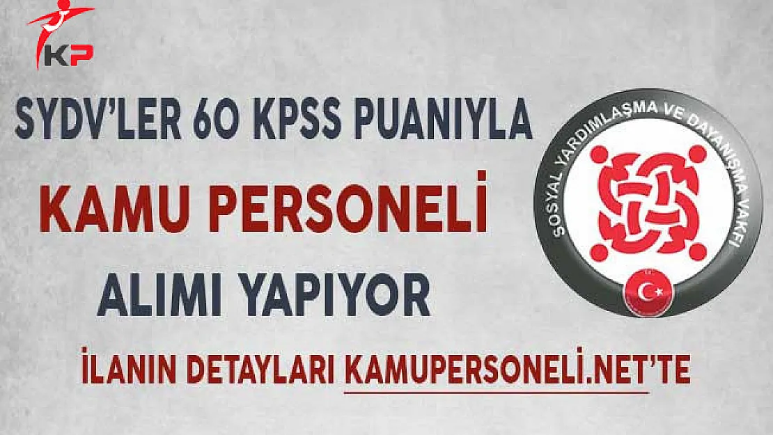 SYDV'ler 60 KPSS Puanıyla Kamu Personeli Alımı Yapıyor!