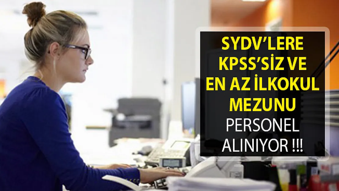SYDV'lerden Şubat Ayı Personel Alım İlanları Yayımlandı! (KPSS'siz ve En Az İlkokul Mezunu)