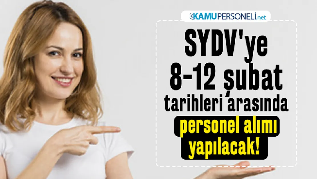 SYDV'ye 8-12 şubat tarihleri arasından personel alımı yapılacak! İŞKUR iş başvuru şartları açıklandı