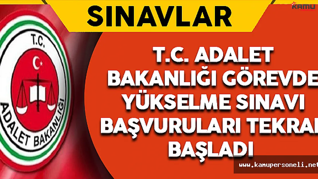 T.C. Adalet Bakanlığı Görevde Yükselme Sınavı Başvuruları Tekrar Başladı