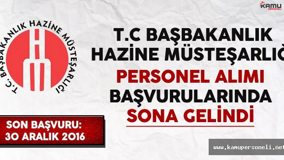 T.C. Başbakanlık Hazine Müsteşarlığı Personel Alımı Başvurularında Sona Gelindi