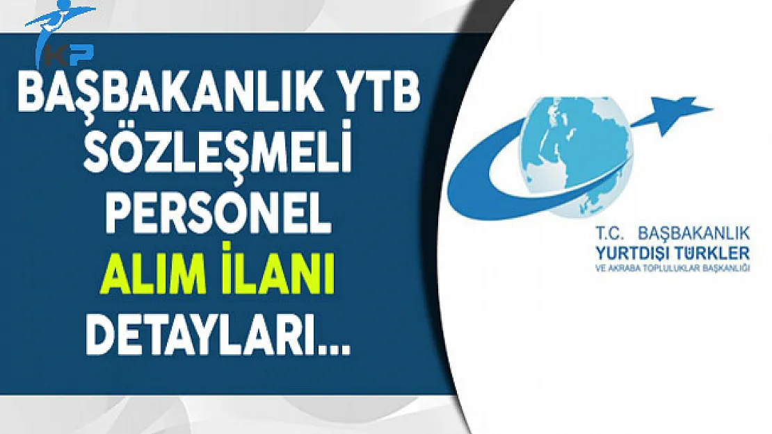 T.C. Başbakanlık YTB Sözleşmeli Personel Alım İlanı Detayları
