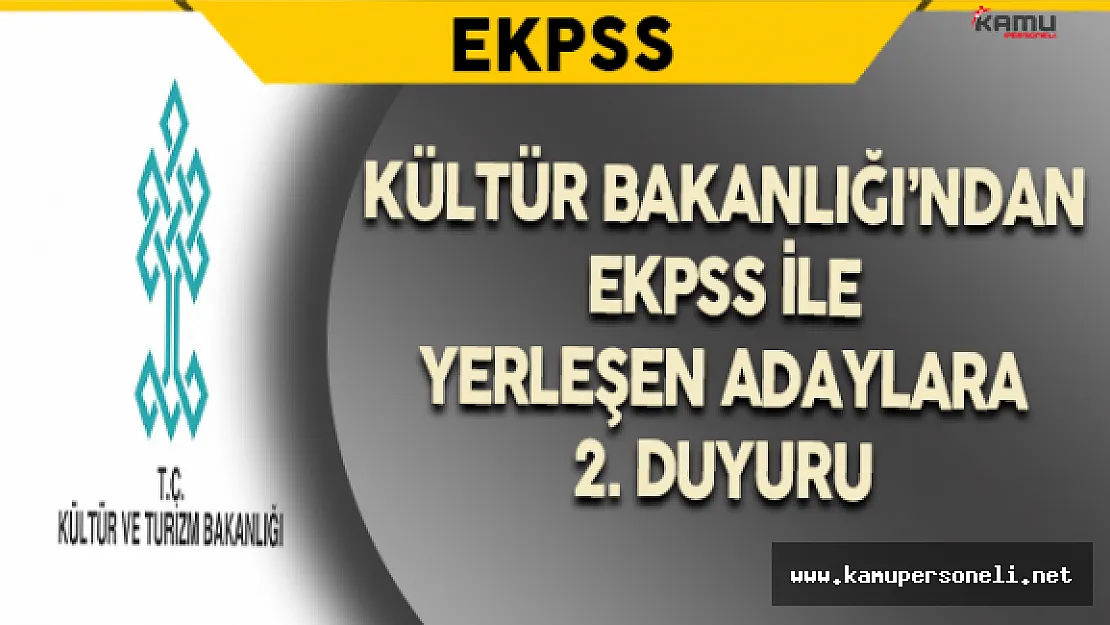 T.C Kültür ve Turizm Bakanlığı EKPSS'den Yerleşen Adaylara Yeni Bir Duyuru Yayımladı