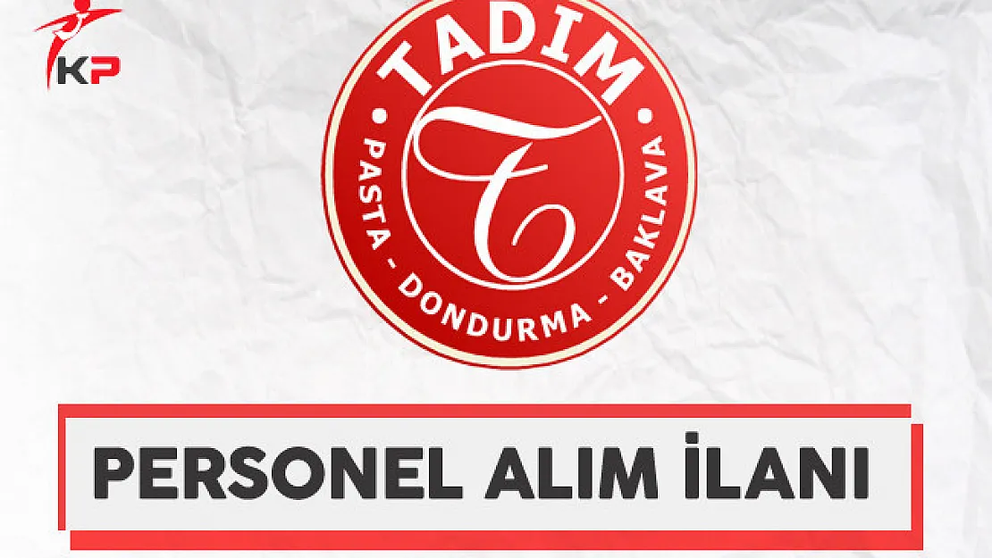 Tadım Gıda Personel Alım İlanı 2017