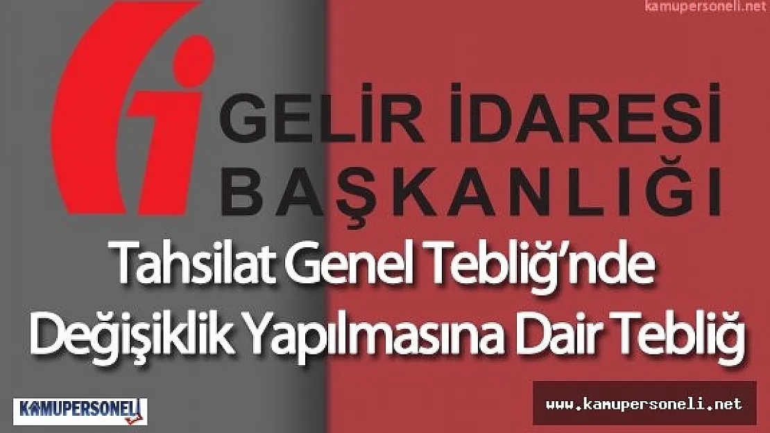 Tahsilat Genel Tebliğ'nde Değişiklik Yapılmasına Dair Tebliğ
