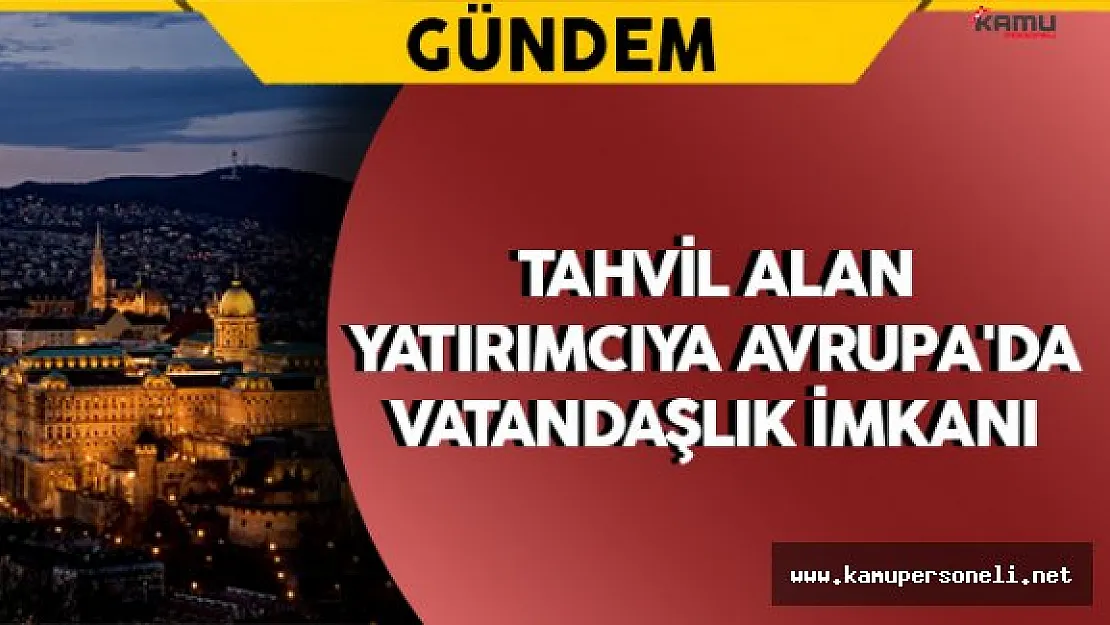 Tahvil Alan Yatırımcıya Avrupa'da Vatandaşlık İmkanı