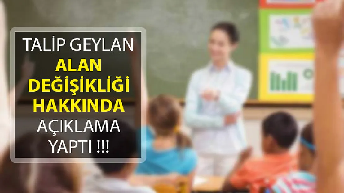 Talip Geylan'dan Öğretmenlerin Alan Değişikliği Hakkında Açıklama!