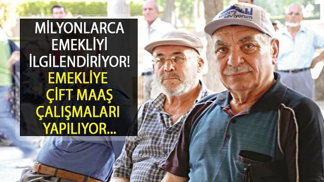 Tamamlayıcı Emeklilik Sistemi İle Emekliye Çift Maaş Verilme Çalışmaları Yapılıyor