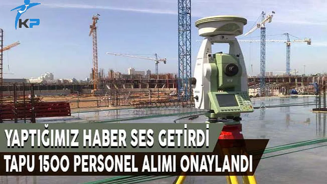 Tapu'ya 1500 Personel Alımı Maliye Tarafından Onaylandı !
