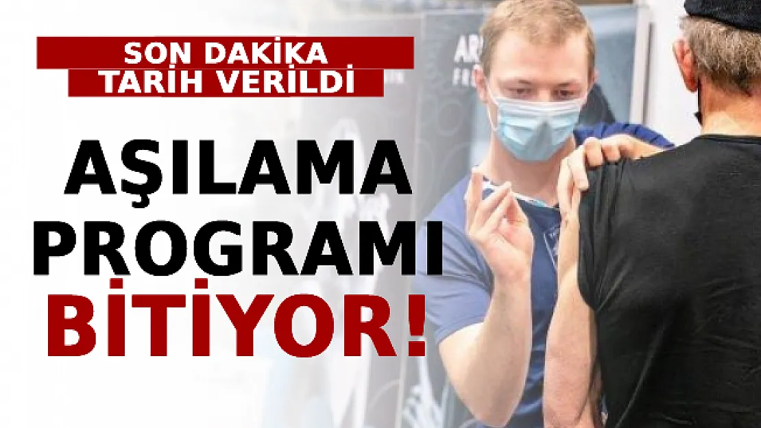 Tarih Verildi: Aşılama Programı Sonlandırılıyor