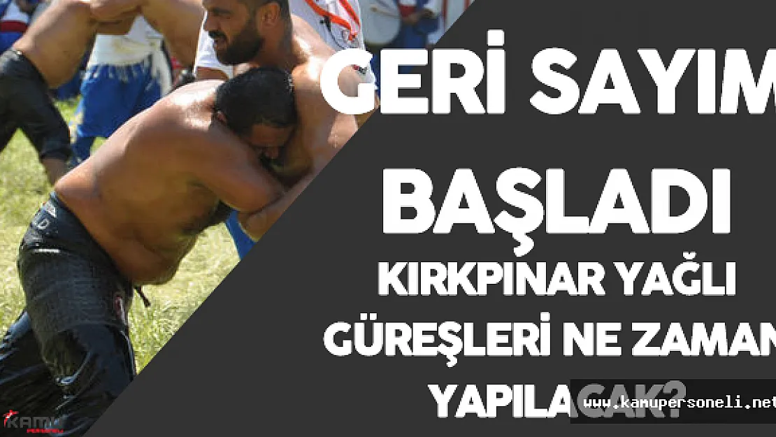 Tarihi Kırkpınar Yağlı Güreşleri Ne Zaman Yapılacak?