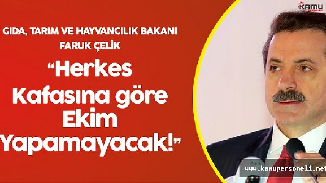 Tarım Bakanı Faruk Çelik'ten  Çiftçileri Yakından İlgilendiren Flaş Açıklamalar!