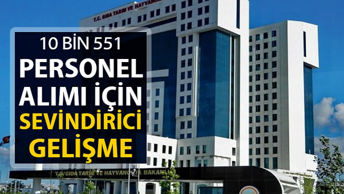 Tarım Bakanlığı 10 Bin 551 Personel Alımı İçin Sevindirici Gelişme