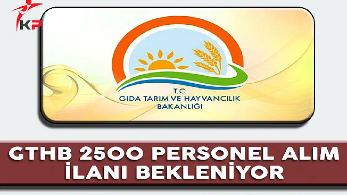 Tarım Bakanlığı 2500 Personel Alım İlanı Bekleniyor