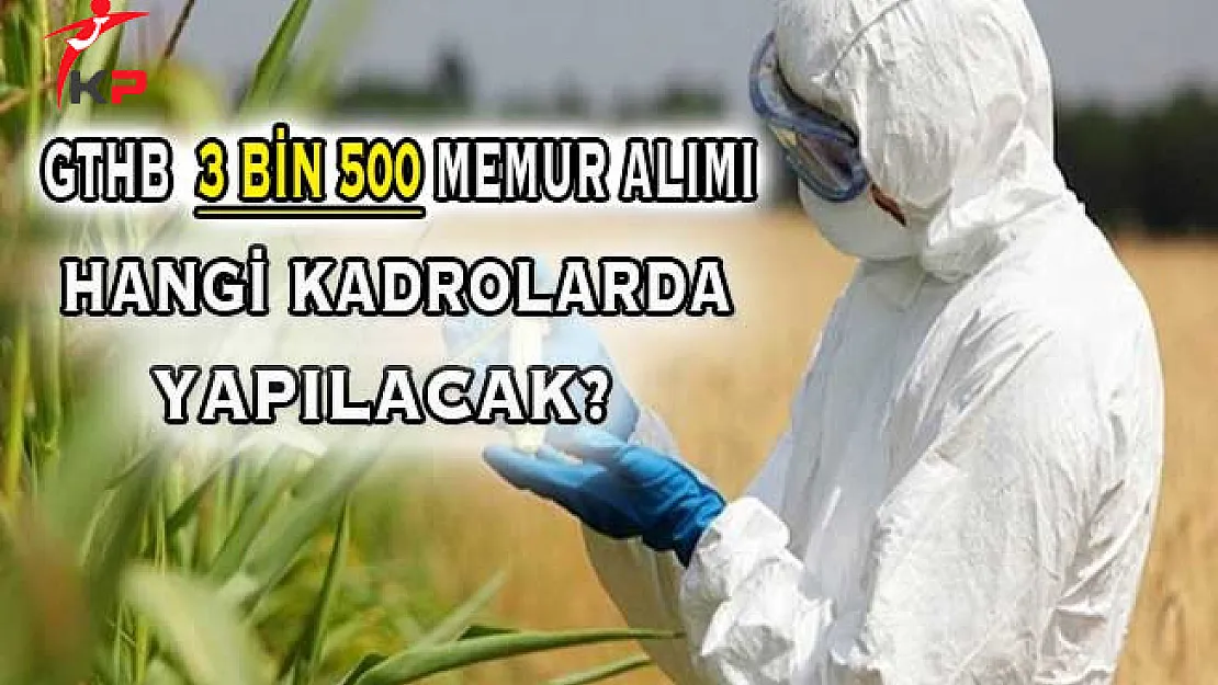 Tarım Bakanlığı (GTHB) 3 Bin 500 Memur Alımı Kadro Dağılımı