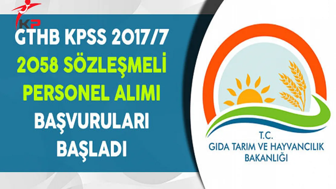 Tarım Bakanlığı  KPSS 2017/7 2 Bin 58 Personel Alımı Başvuruları Başladı