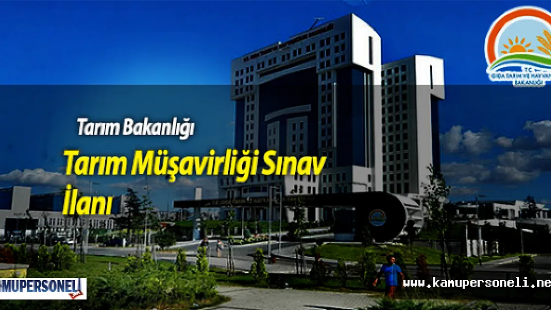 Tarım Bakanlığı Tarım Müşavirliği Sınav İlanı