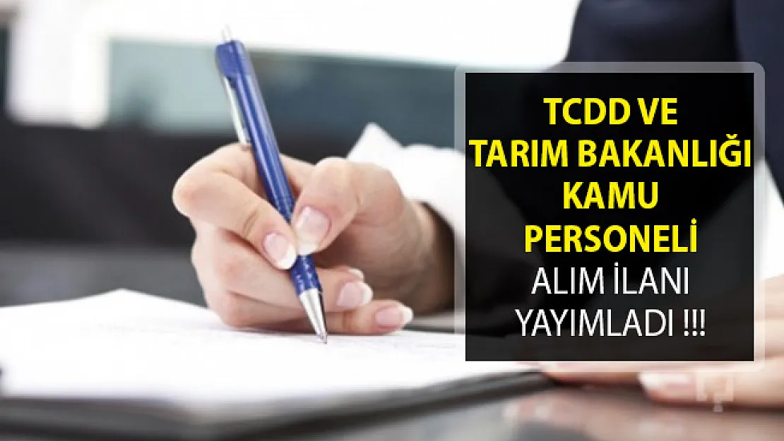 Tarım Bakanlığı ve TCDD Kamu Personeli Alımı İçin Yeni İlan Yayımladılar!
