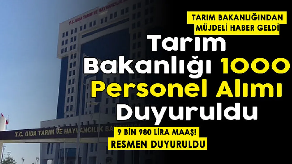 Tarım Bakanlığından müjde geldi: Tarım ve Orman Bakanlığı 1000 personel alımı duyuruldu: 9 bin 980 lira maaş veriliyor