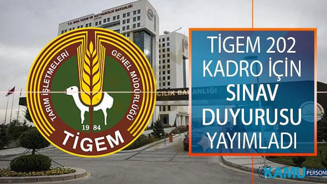 Tarım İşletmeleri Genel Müdürlüğü (TİGEM) 202 Kadro İçin Görevde Yükselme ve Unvan Değişikliği Sınavı Yapacak!