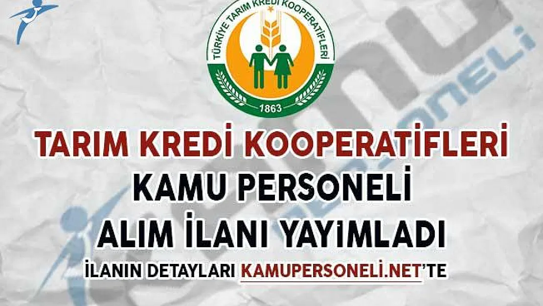 Tarım Kredi Kooperatifleri Kamu Personeli Alım İlanı Yayımladı