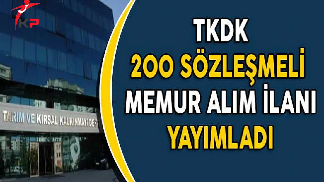 Tarım ve Kırsal Kalkınmayı Destekleme Kurumu 200 Sözleşmeli Memur Alımı Yapıyor!