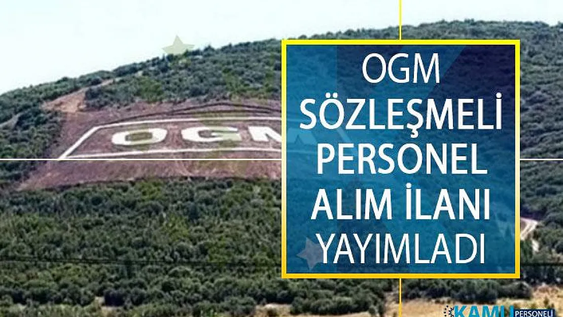 Tarım ve Orman Bakanlığı, Orman Genel Müdürlüğü (OGM) Sözleşmeli Personel Alım İlanı Yayımladı!