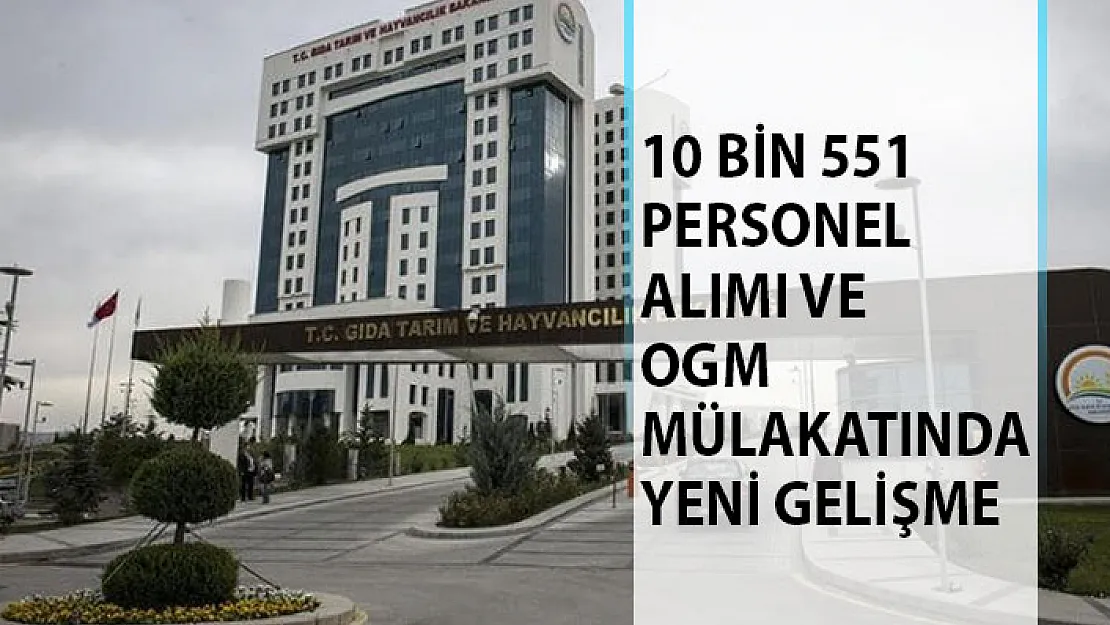 Tarım ve Orman Bakanlığına 10 Bin 551 Personel Alımı ve OGM Mülakatı Hakkında Yeni Gelişme!
