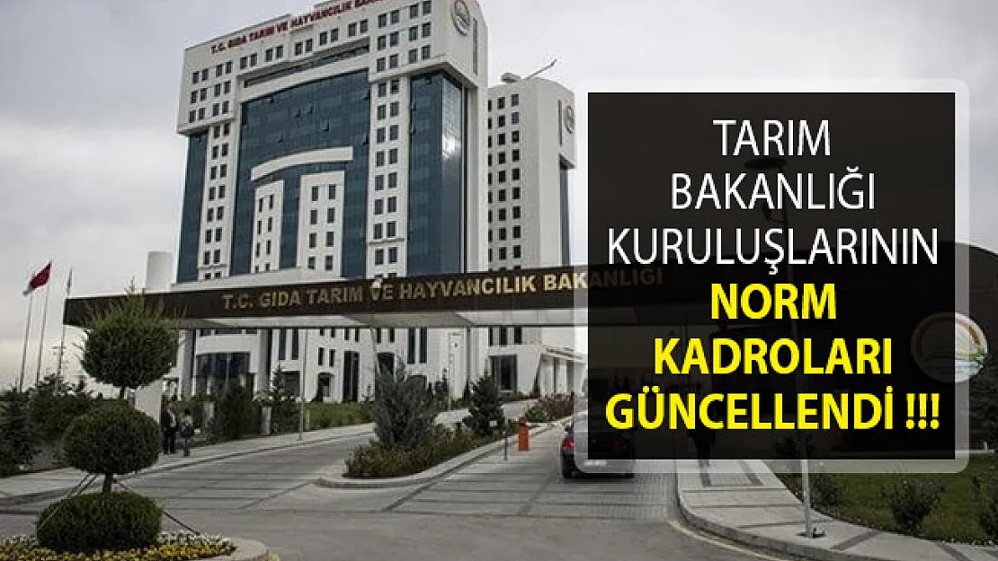 Tarım ve Orman Bakanlığına Bağlı Kuruluşların Norm Kadroları Güncellendi!