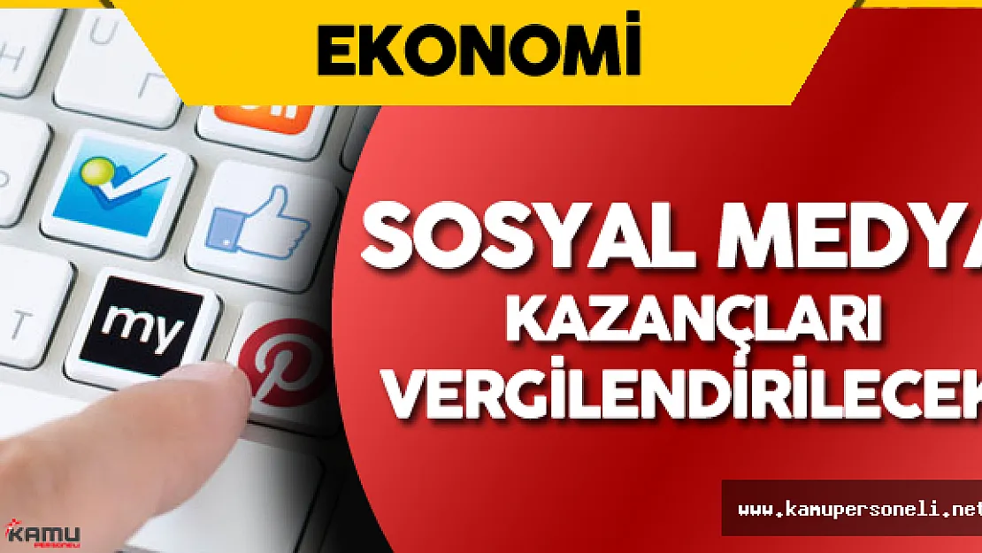 Tasarı Mecliste ! Sosyal Medya Kazançları Vergilendiriyor