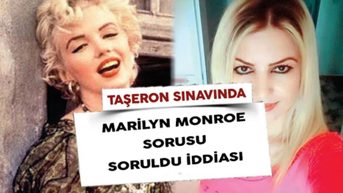 Taşeron İşçi Sınavında 'Marilyn Monroe' Sorusu