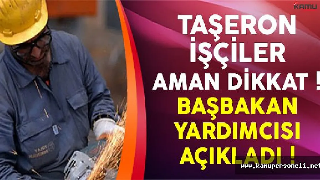 Taşeron İşçilere Kadro İçin Hükümetten Açıklama !
