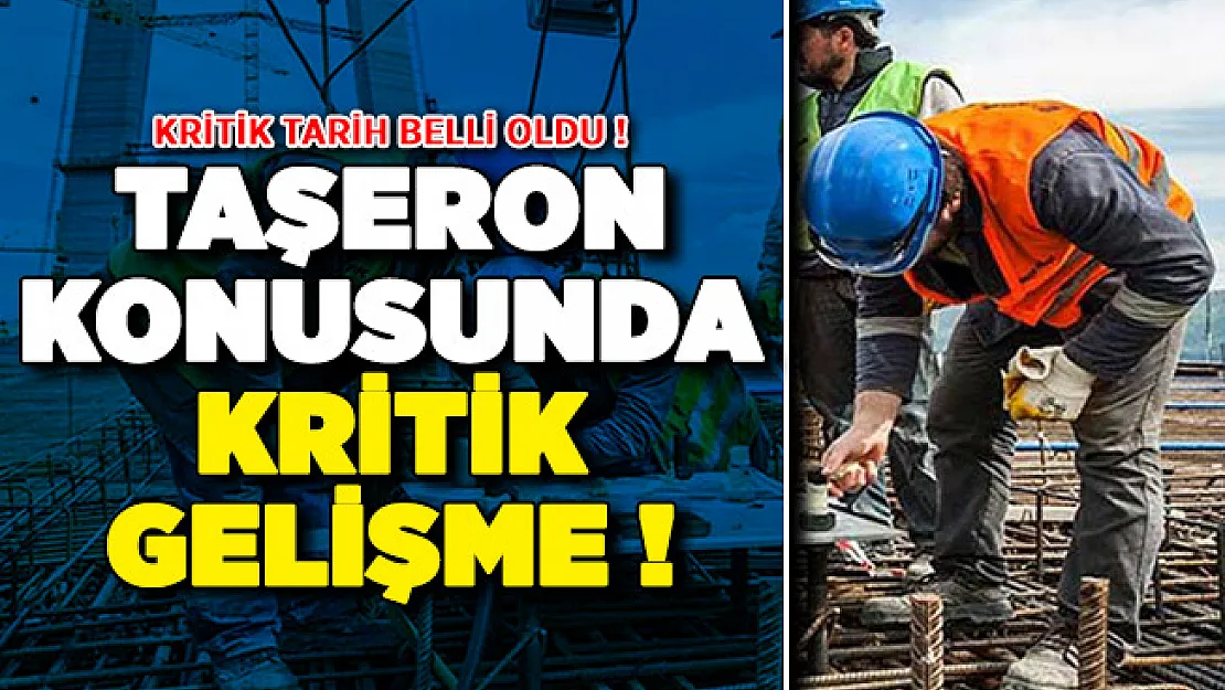Taşeron Konusunda Kritik Gelişme ! Tarih Belli Oldu