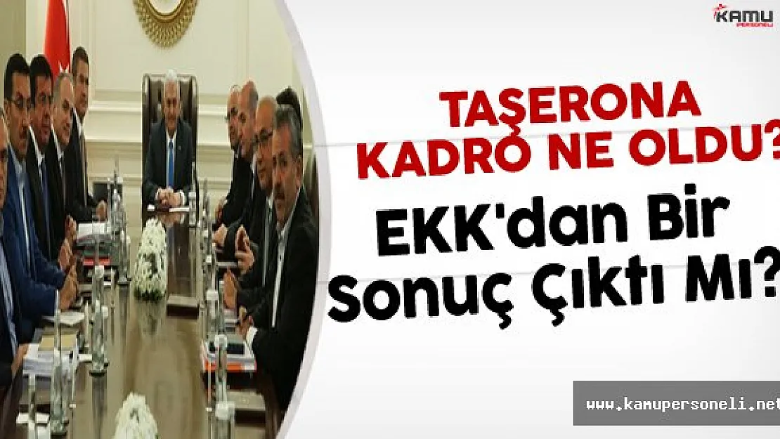 Taşerona Kadro Konusunda EKK'dan Bir Sonuç Çıktı Mı?