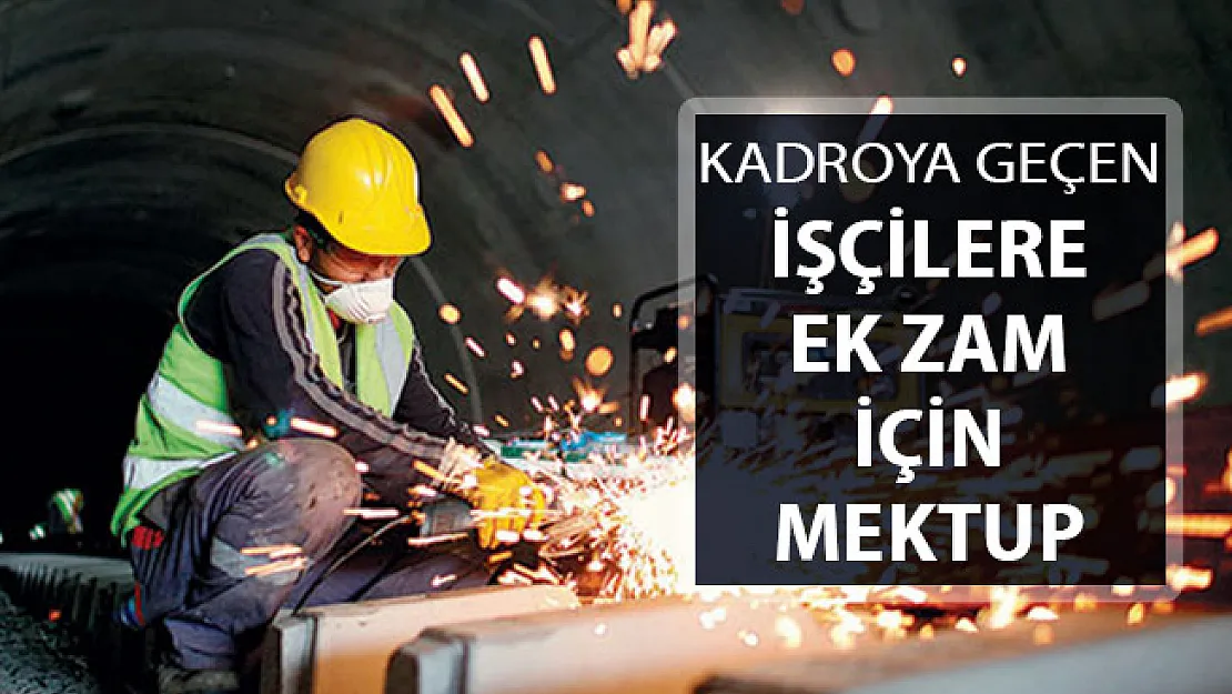 Taşerondan Kadroya Geçen İşçilere Ek Zam Yapılması İçin Mektup