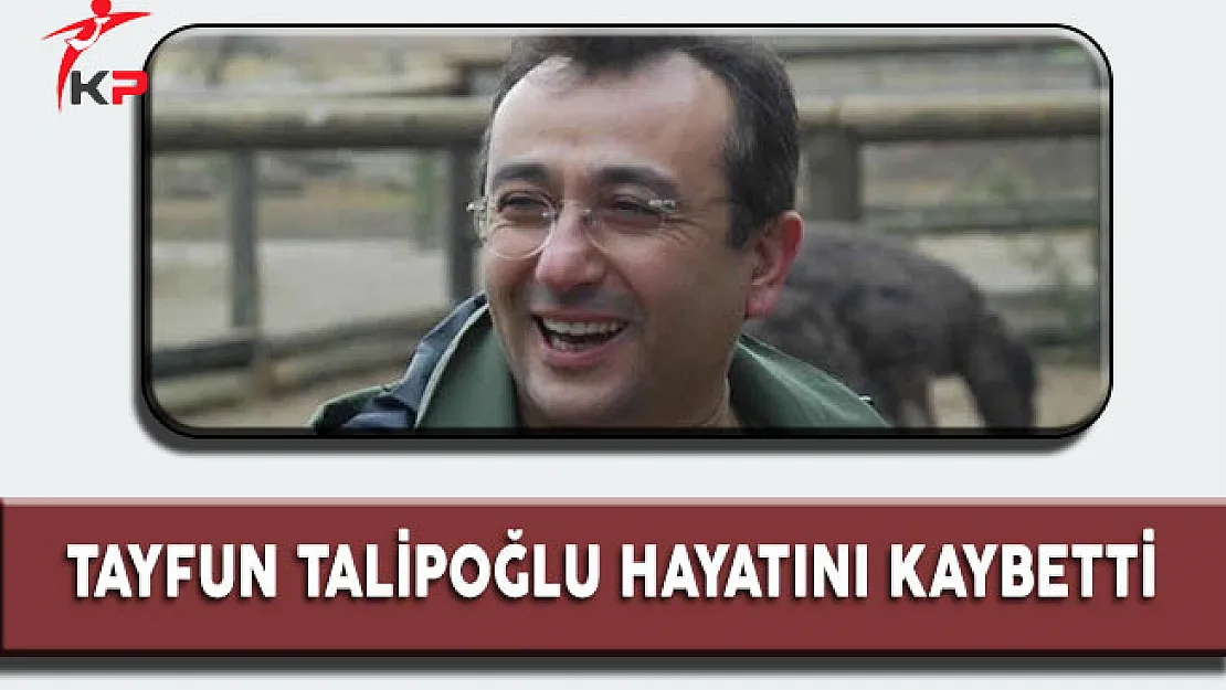 Tayfun Talipoğlu Hayatını Kaybetti